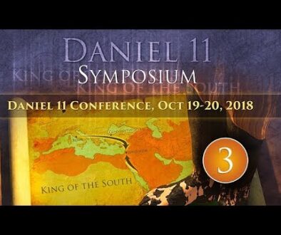 Daniel 11 Prophecy Conference — October 19, 2018, Presentation #3