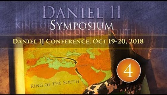 Daniel 11 Prophecy Conference — October 19, 2018, Presentation #4