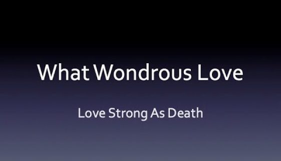 What Wondrous Love: Love Strong As Death — David H. Thiele